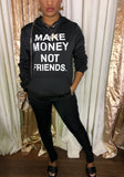 Make Money Not Friend$ Hoodie